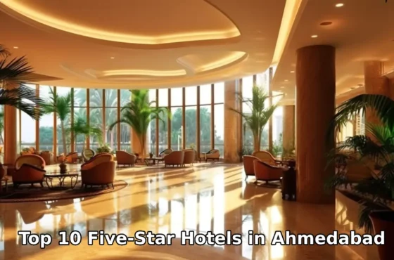 Top 10 Five-Star Hotels in Ahmedabad for a Luxurious Stay