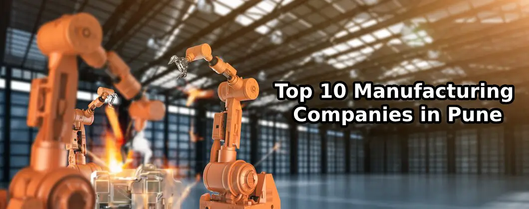 Top 10 Manufacturing Companies in Pune Driving Industrial Growth